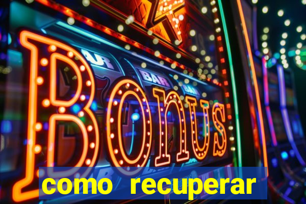 como recuperar dinheiro perdido em jogo de aposta